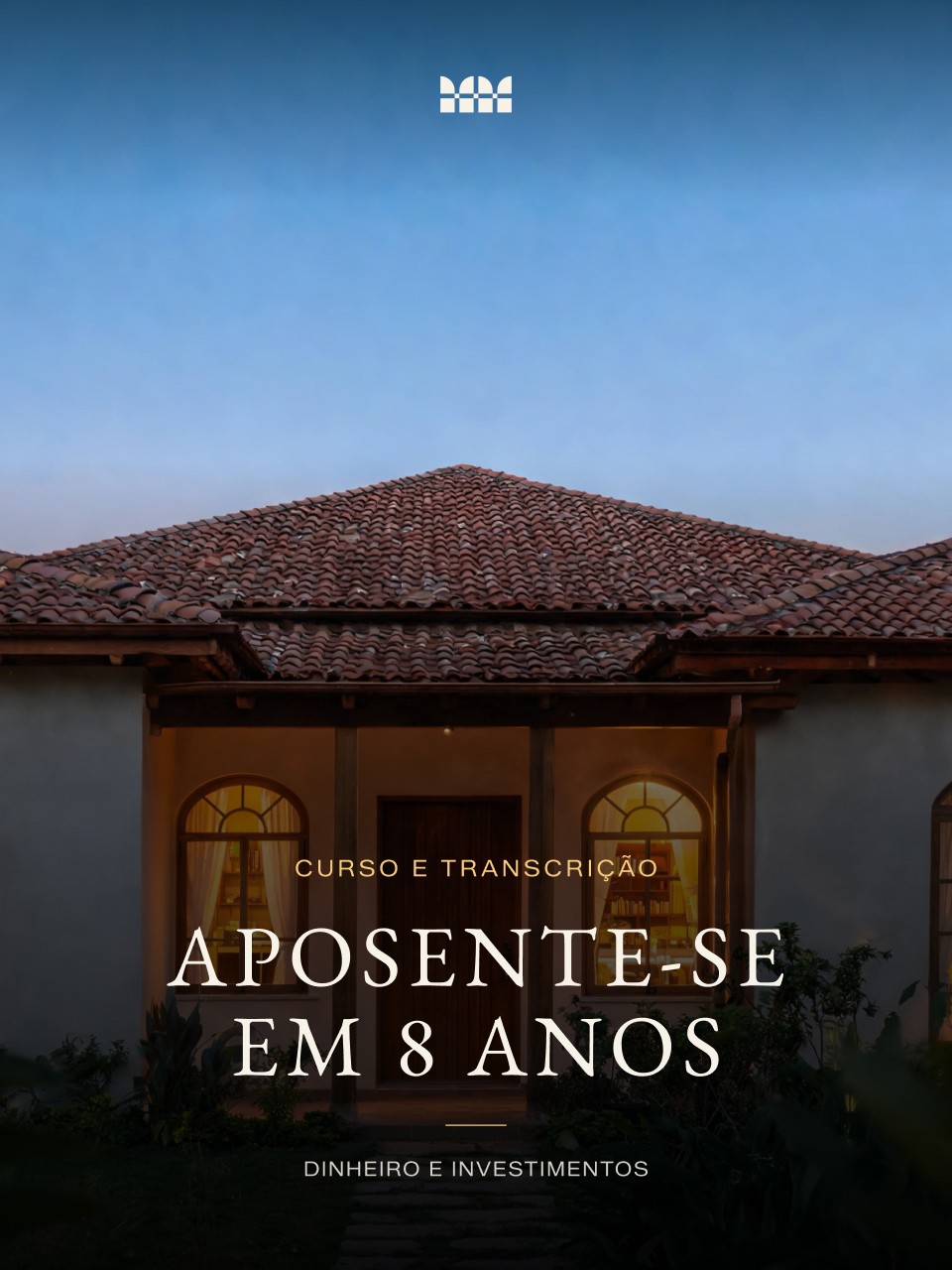 Aposente-se em 8 anos · Curso e transcrição