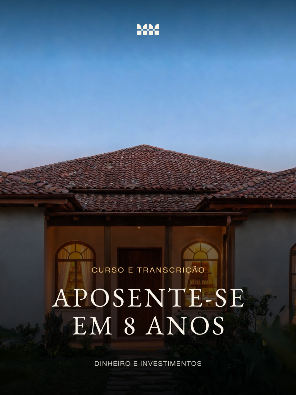 Aposente-se em 8 anos · Curso e transcrição
